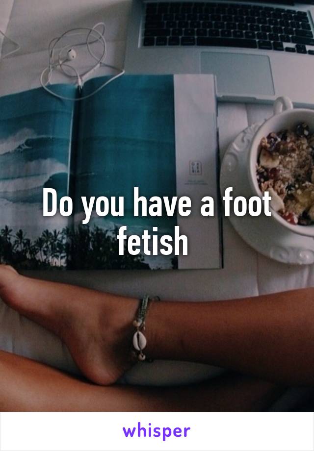 Are you fetish