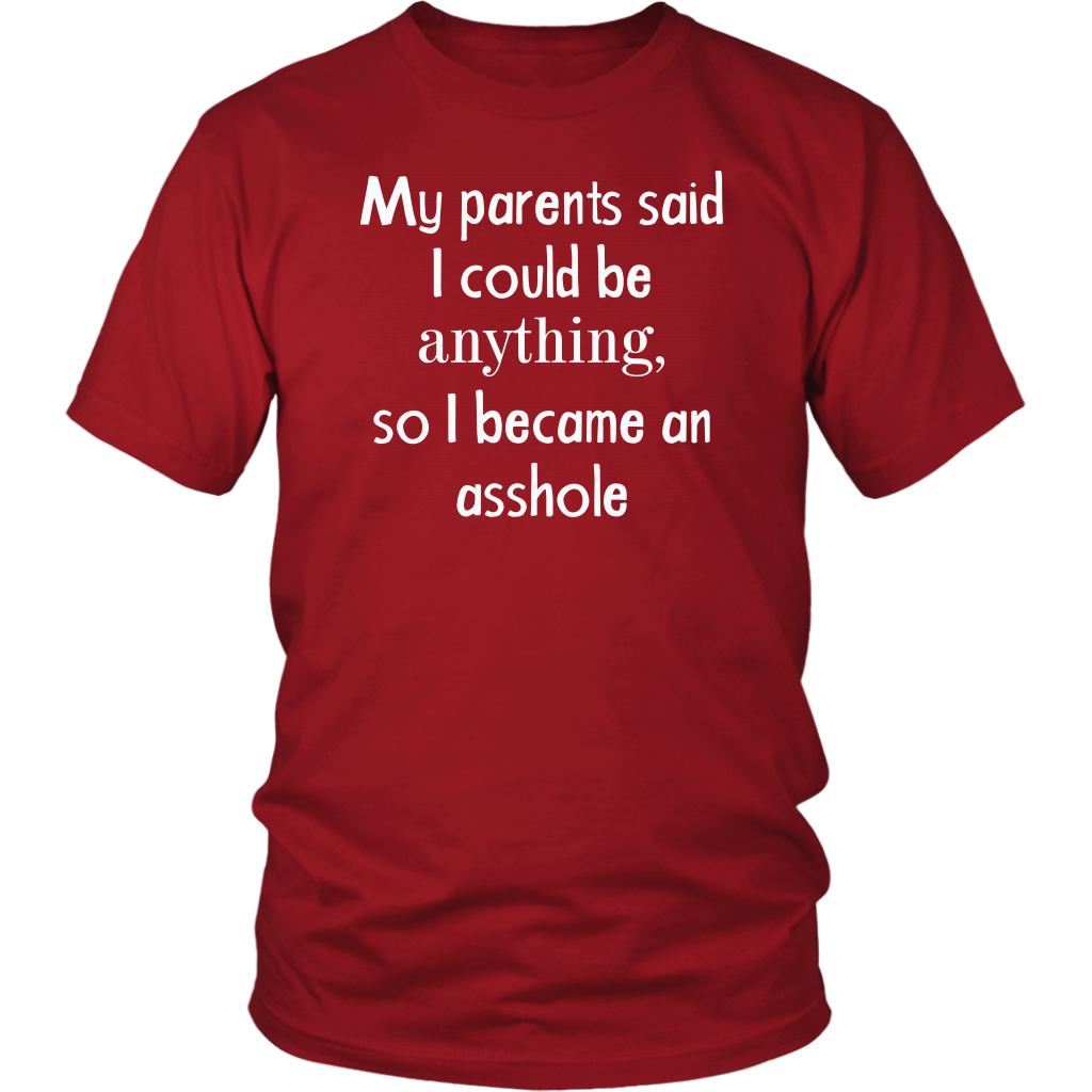 Become anything asshole t-shirt