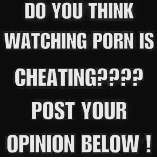 best of Watching is cheating porn Why