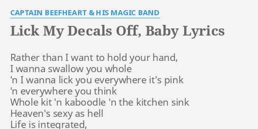 Batman reccomend Lick my decals off baby lyrics